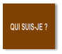 QUI SUIS-JE ?