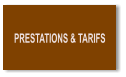 PRESTATIONS & TARIFS